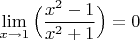 $$\lim\limits_{x \to 1}{\Big(\frac{x^{2}-1}{x^{2}+1} \Big)}=0$$