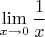 $\;\lim\limits_{x \to 0} \dfrac 1 x$