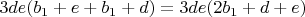 $3de(b_1+e+b_1+d)=3de(2b_1+d+e)$