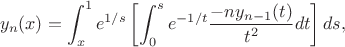$$
y_n(x)
=
\int_x^1 e^{1/s}\left[\int_0^s e^{-1/t} \frac{-n y_{n-1}(t)}{t^2} dt\right] ds,
$$