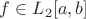 $f\in L_2[a,b]$