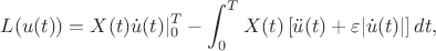 $$L(u(t)) = X(t)\dot u(t) | _0^T - \int _0^T X(t)\left[\ddot u(t) + \varepsilon |\dot u(t)|\right]dt,$$