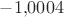 $-1{,}0004$
