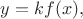 $y=kf(x),$