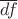 $\overline{df}$