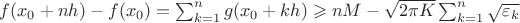 $f(x_0 + nh) - f(x_0) = \sum_{k=1}^n g(x_0 + kh) \geqslant nM - \sqrt{2\pi K} \sum_{k=1}^n \sqrt{\varepsilon_k}$