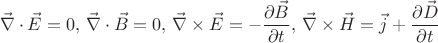 $$\vec{\nabla} \cdot \vec E=0, \, \vec{\nabla} \cdot \vec B=0, \, \vec{\nabla} \times \vec E=-\frac{\partial \vec B}{\partial t}, \, \vec{\nabla} \times \vec H= \vec j+\frac{\partial \vec D}{\partial t}$$