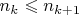$n_k\leqslant n_{k+1}$