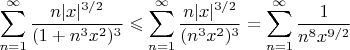 $\displaystyle\sum_{n=1}^{\infty}\dfrac{n|x|^{3/2}}{(1+n^3x^2)^3}\leqslant \displaystyle\sum_{n=1}^{\infty}\dfrac{n|x|^{3/2}}{(n^3x^2)^3}=\displaystyle\sum_{n=1}^{\infty}\dfrac{1}{n^8x^{9/2}}$