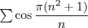 $\sum\cos{\dfrac{\pi(n^2+1)}{n}}$