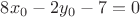 $8x_0-2y_0-7=0$