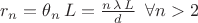 $r_n = \theta_n\,L = \frac{n\,\lambda\,L}{d} \,\,\,    \forall n>2$