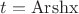 $t=\operatorname{Arsh x}$