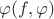 $\varphi(f,\varphi)$