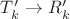 $T'_k\to R'_k$