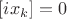 $[ix_k]=0$