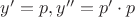 $y' = p, y'' = p' \cdot p$
