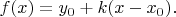 $f(x)=y_0+k(x-x_0).$