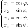 $$\begin{cases}x_1=\cos\varphi,\\ x_2=\sin\varphi,\\ x_3=\cos\psi,\\ x_4=\sin\psi.\end{cases}$$