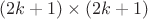 $(2k+1)\times (2k+1)$