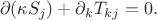 $$\partial (\kappa S_j)+\partial _k T_{kj}=0.$$
