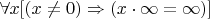 $\forall x [(x \ne 0) \Rightarrow (x \cdot \infty = \infty)]$
