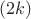 $(2k)$ $(2k)$