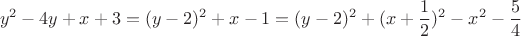 \[
y^2  - 4y + x + 3 = (y - 2)^2  + x - 1 = (y - 2)^2  + (x + \frac{1}
{2})^2  - x^2  - \frac{5}
{4}
\]