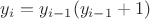 $y_i=y_{i-1}(y_{i-1}+1)$