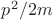 $p^2/2m$