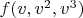 $f(v, v^2, v^3)$