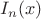 $I_n(x)$