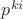 $p^{ki}$ $p^{ki}$