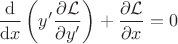 $\displaystyle
\frac{\mathrm{d}}{\mathrm{d} x} \left(y' \frac{\partial \mathcal{L}}{\partial y'} \right) + \frac{\partial \mathcal{L}}{\partial x} = 0
$