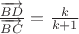 $\frac{\overrightarrow{BD}}{\overrightarrow{BC}}=\frac{k}{k+1}$