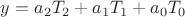 $y=a_2T_2 + a_1T_1+a_0T_0$