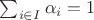 $\sum_{i\in I}\alpha_i =1$