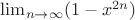 $\lim_{n \to \infty} (1-x^{2n})$