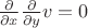 $\frac{\partial}{\partial x}\frac{\partial}{\partial y}v=0$