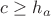 $c \ge h_a$