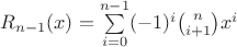 $R_{n-1}(x)=\sum\limits_{i=0}^{n-1}(-1)^i \binom{n}{i+1}x^i$