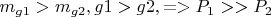 $ m_{g1}>m_{g2}, g1>g2, => P_1>>P_2 $
