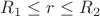 $R_1\leq r\leq R_2$