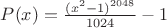 $P(x)=\frac{(x^2-1)^{2048}}{1024}-1$ $P(x)=\frac{(x^2-1)^{2048}}{1024}-1$