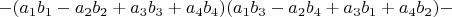 $-(a_1b_1-a_2b_2+a_3b_3+a_4b_4)(a_1 b_3-a_2 b_4+a_3 b_1+a_4 b_2)-$
