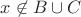 $x \not\in B \cup C$