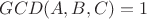 $GCD(A,B,C)=1$