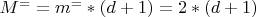 $ M^==m^=*(d+1)=2*(d+1) $