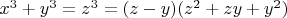 $x^3+y^3=z^3=(z-y)(z^2+zy+y^2)$