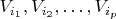 $V_{i_1},V_{i_2},\ldots,V_{i_p}$